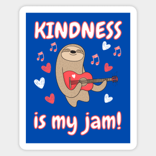 Kindness is My Jam with Sloth Playing Guitar Sticker